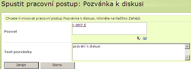 V pracovních postupech zvolte položku Pozvánka k diskusi Vyberte osoby kliknutím na ikonu knihy výběrem ze seznamu, zadejte text a stiskněte tlačítko Zahájit