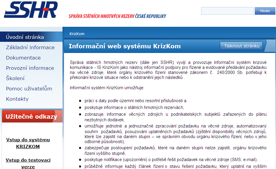 1.4 Informační web IS KRIZKOM Správa státních hmotných rezerv vyvíjí a provozuje Informační systém krizové komunikace - IS KrizKom jako nástroj informační podpory pro řízené a evidované předávání