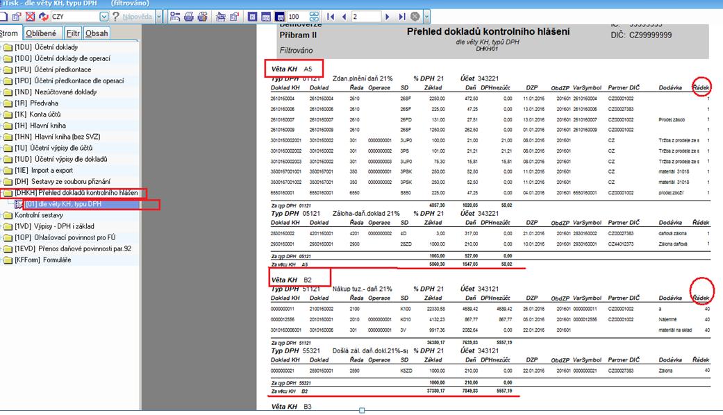 přiznání k DPH (pr kntrlu). Sestava zbrazuje všechny dklady na základě výběru (zpravidla se prvádí výběr dle čísla přiznání), tj.