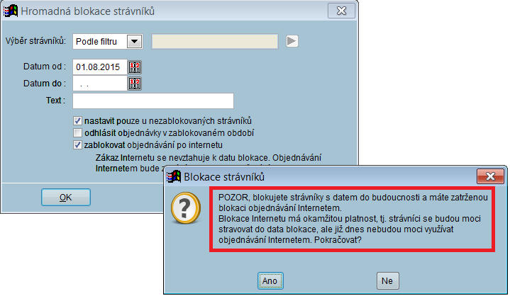 Hromadná blokace strávníků a Objednávání internetem Při hromadné blokaci strávníků program upozorní na to, že strávníkům s objednáváním po internetu při blokaci do budoucího