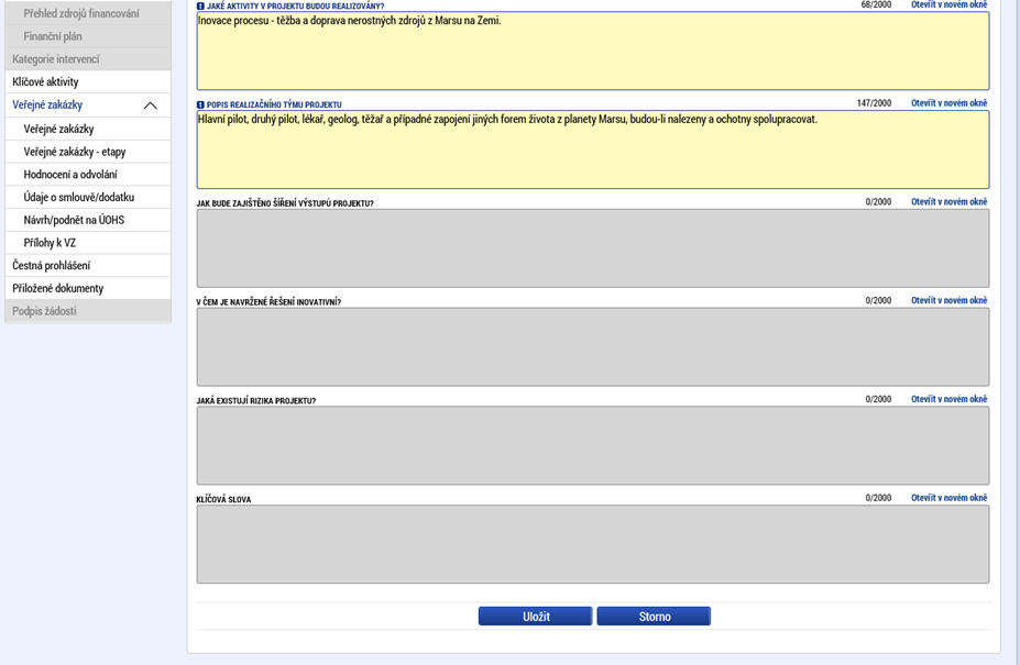 Popis projektu Na záložce Popis projektu žadatel vyplní všechna dostupná pole, která stručně, ale výstižně odpoví na jednotlivé otázky takovým způsobem, aby bylo již od začátku zjevné, co je