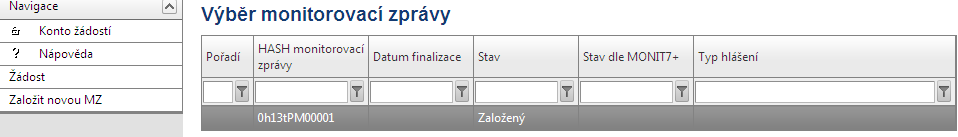 K založení nové monitorovací zprávy uživatel nejprve musí vstoupit na záložku Monitorovací zpráva, pod níž zvolí funkci Založit novou MZ. Nová MZ je tak vytvořena.