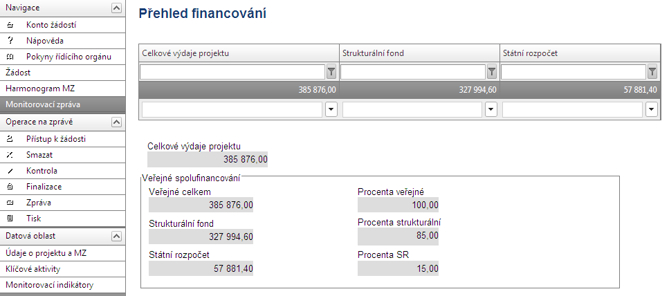 2.1.4 Přehled financování Tato záložka se plní zcela automaticky, příjemce ji needituje. Data jsou ze systému M7+.