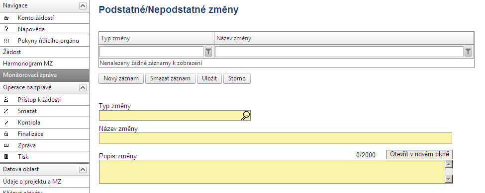 Stav před uložením záznamu 2.1.9 Podstatné/Nepodstatné změny Tato záložka slouží pro evidenci podstatných a nepodstatných změn.