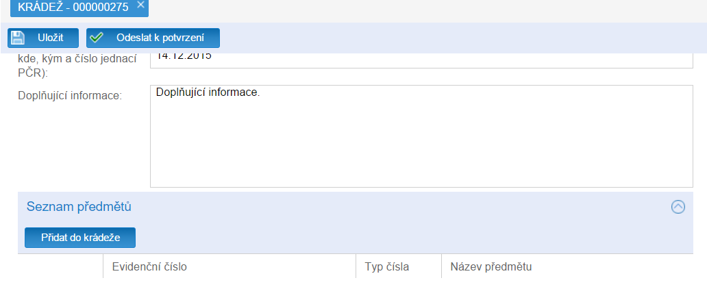 7 Evidence krádeží Nedílnou součástí CES on-line je evidence krádeží. Jedná se o jednoduchou evidenci pomocí vyplnění formuláře v neveřejné části.