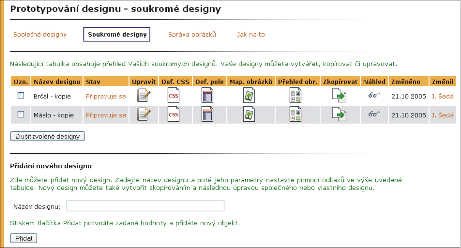 9 PŘIZPŮSOBENÍ INFORMAČNÍHO SYSTÉMU pod jednotlivými ikonami dostupná editace položek (ve společných designech je to jen prohlížení).
