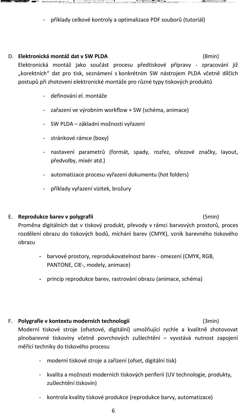 dílčích postupů při zhotovení elektronické montáže pro různé typy tiskových produktů - definování el.