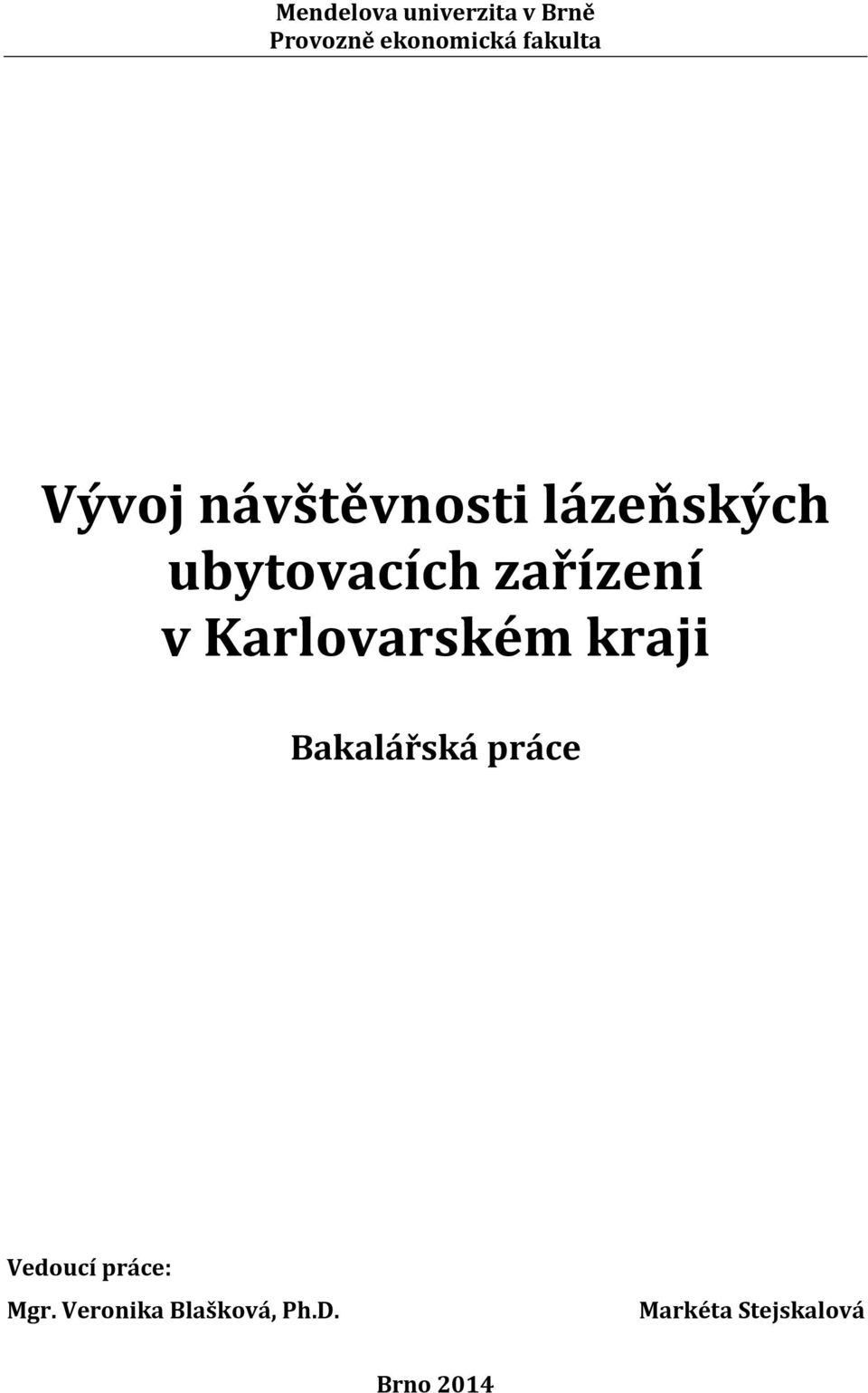 zařízení v Karlovarském kraji Bakalářská práce Vedoucí