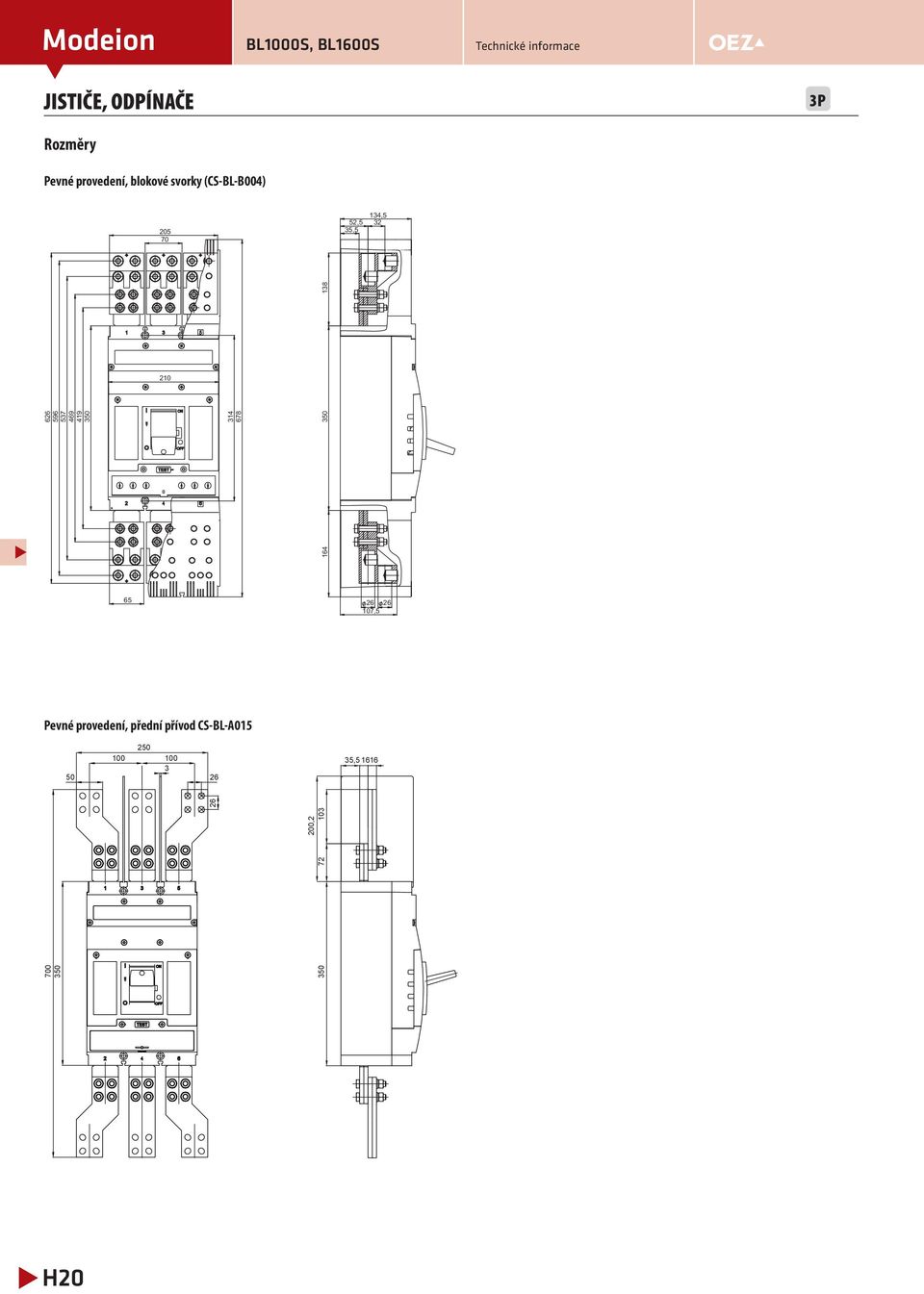 537 469 49 65 Pevné provedení, přední přívod CS-BL-A5 5 25