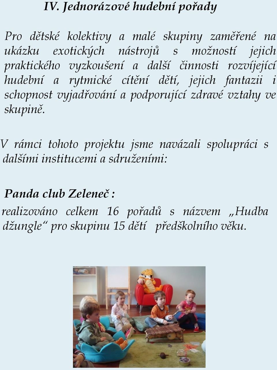 vyjadřování a podporující zdravé vztahy ve skupině.