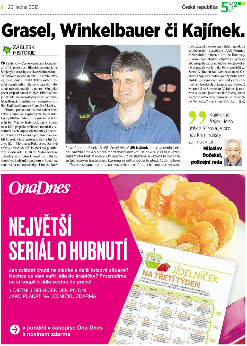 Před 150 lety málem zemřel na následky střelného zranění, aby opár měsíců později, vúnoru 1866, jako první přepadl banku v USA. Filmů o něm je několik.