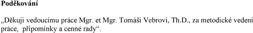 Tomáši Vebrovi, Th.D.