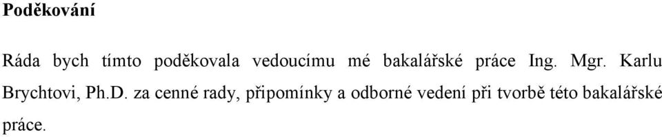 Karlu Brychtovi, Ph.D.