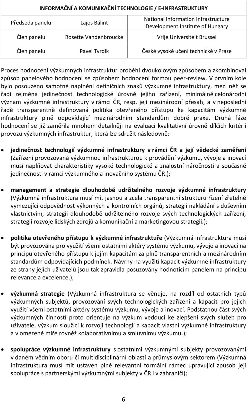způsobem hodnocení formou peer-review.