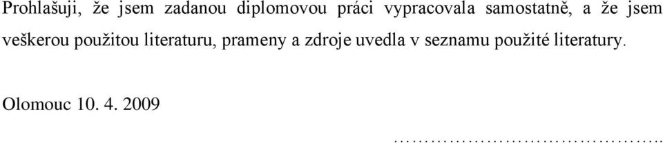 pouţitou literaturu, prameny a zdroje uvedla