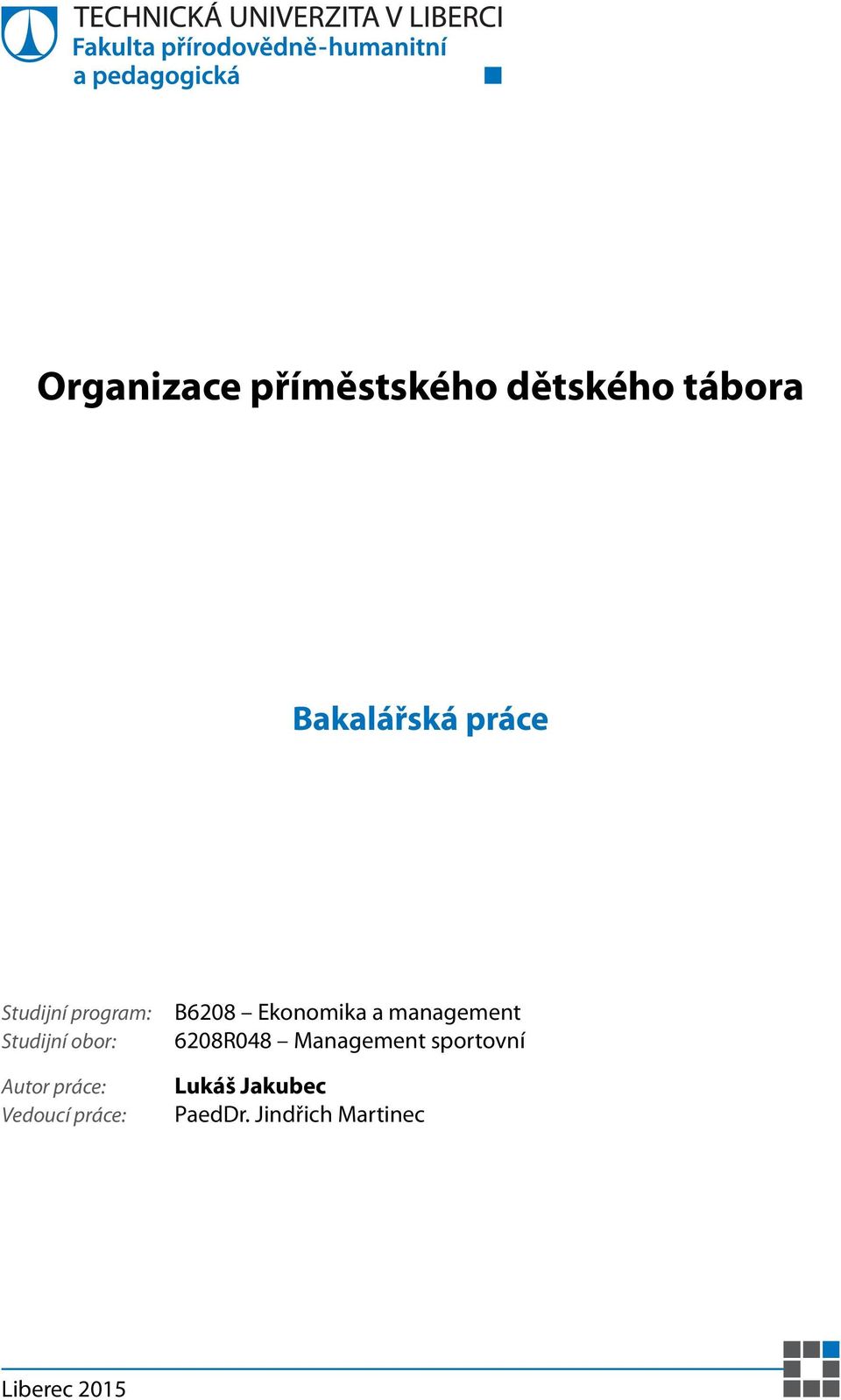 práce: B6208 Ekonomika a management 6208R048 Management