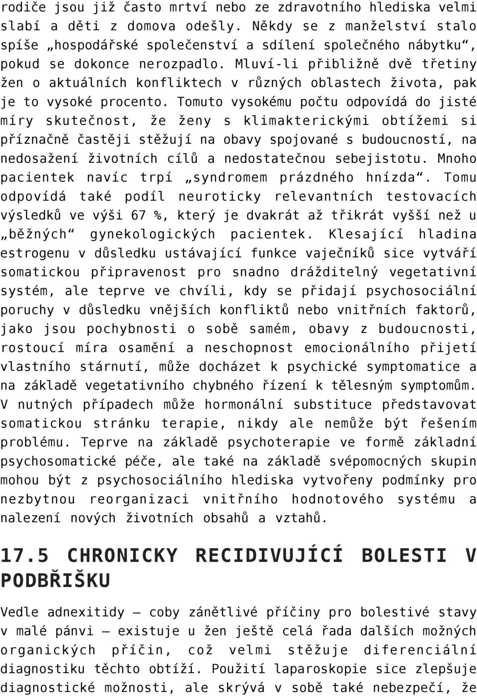 Mluví-li přibližně dvě třetiny žen o aktuálních konfliktech v různých oblastech života, pak je to vysoké procento.