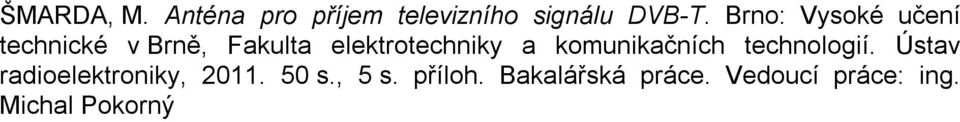 a komunikačních technologií. Ústav radioelektroniky, 2011.