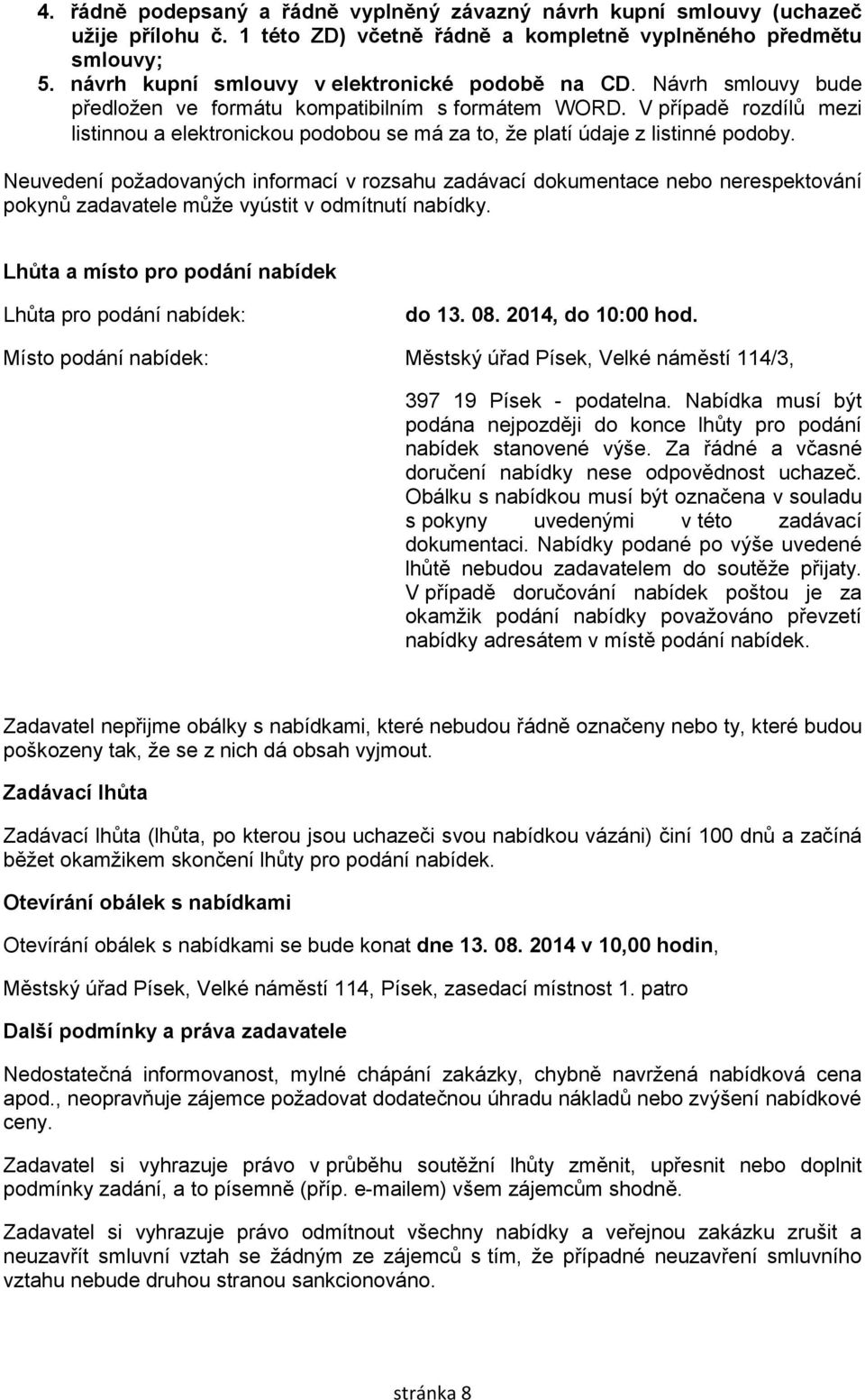 V případě rozdílů mezi listinnou a elektronickou podobou se má za to, že platí údaje z listinné podoby.