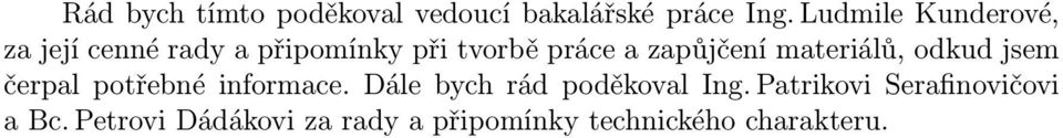 zapůjčení materiálů, odkud jsem čerpal potřebné informace.