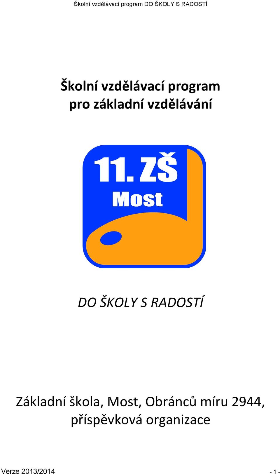 RADOSTÍ Základní škola, Most, Obránců