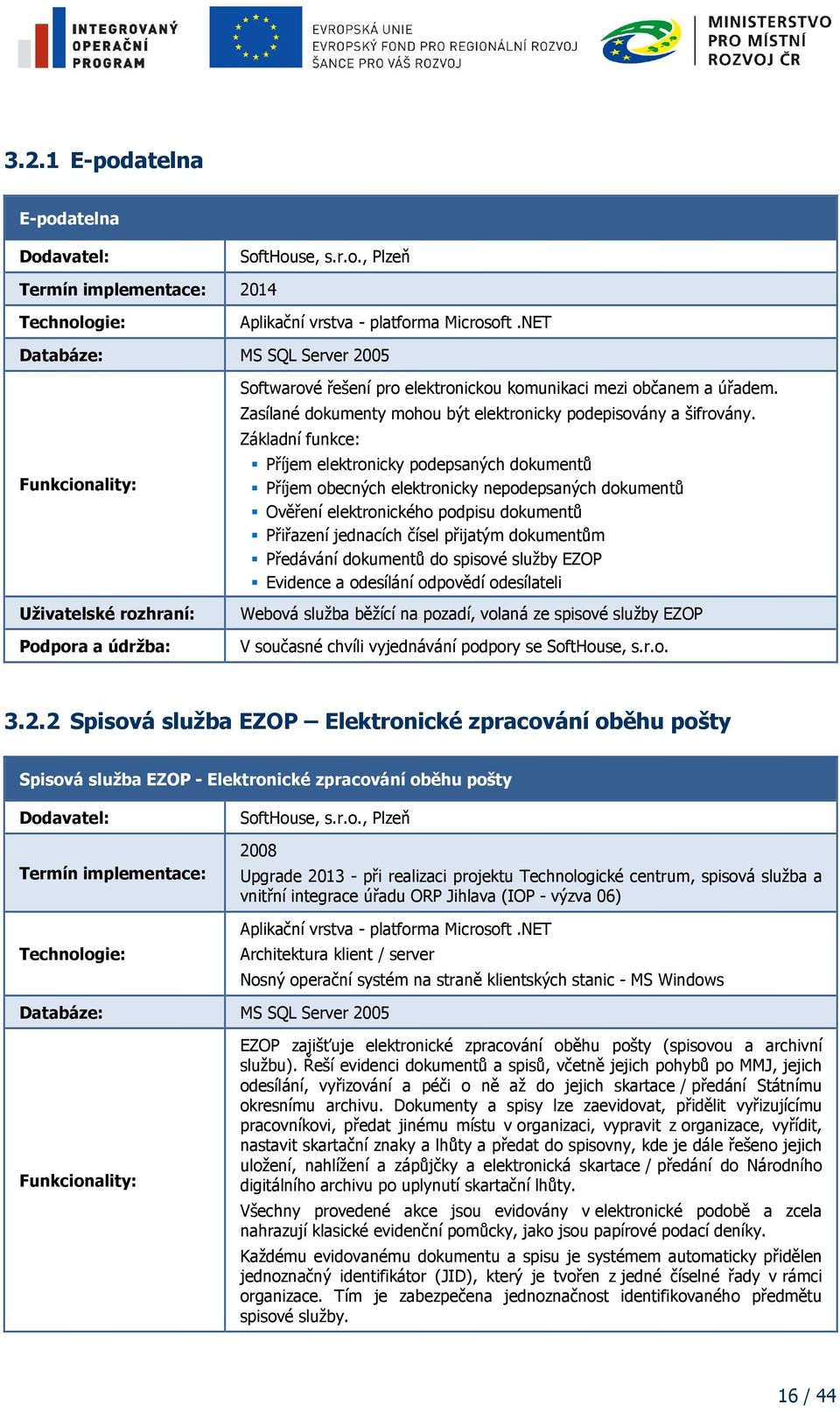 Zasílané dokumenty mohou být elektronicky podepisovány a šifrovány.