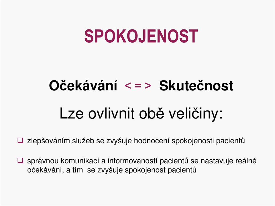 spokojenosti pacientů správnou komunikací a informovstí