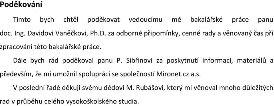 Dále bych rád poděkoval panu P.