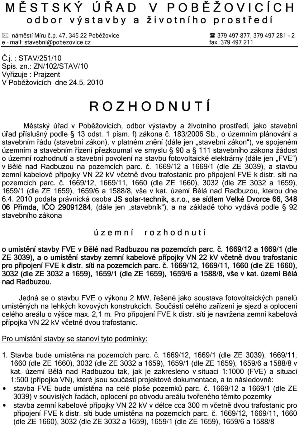 1 písm. f) zákona č. 183/2006 Sb.