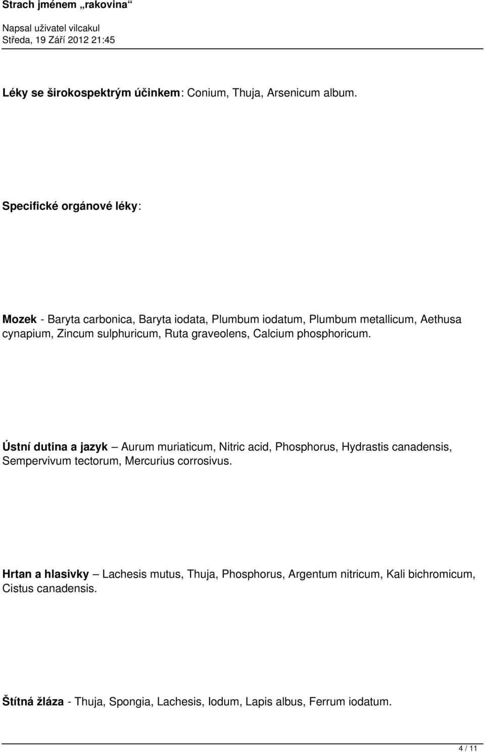 Ruta graveolens, Calcium phosphoricum.