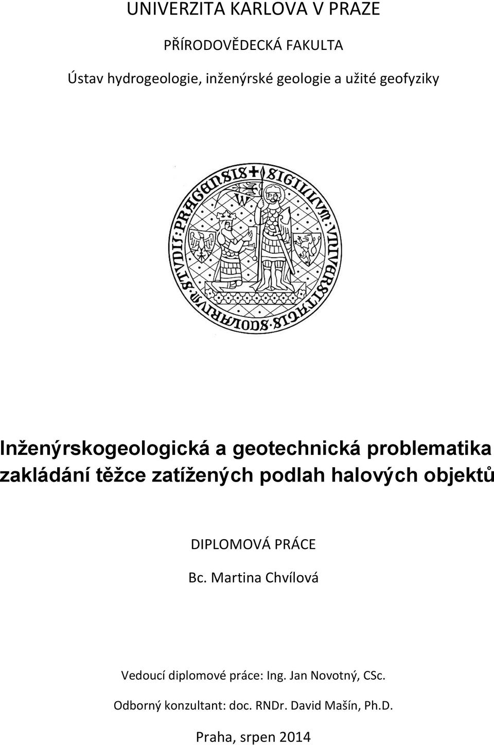 zatížených podlah halových objektů DIPLOMOVÁ PRÁCE Bc.