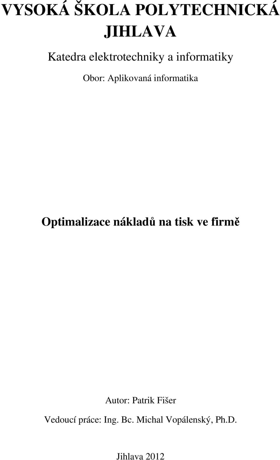 informatika Optimalizace nákladů na tisk ve firmě