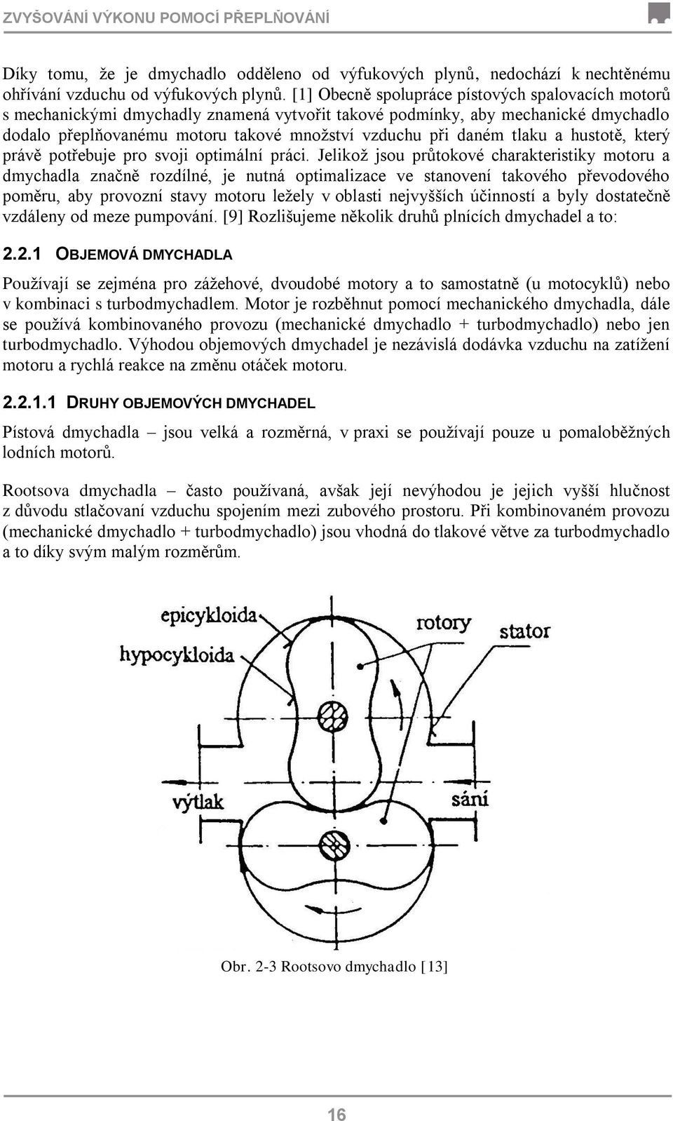 tlaku a hustotě, který právě potřebuje pro svoji optimální práci.