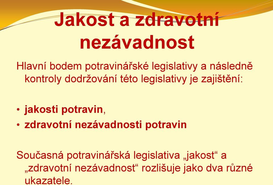 potravin, zdravotní nezávadnosti potravin Současná potravinářská