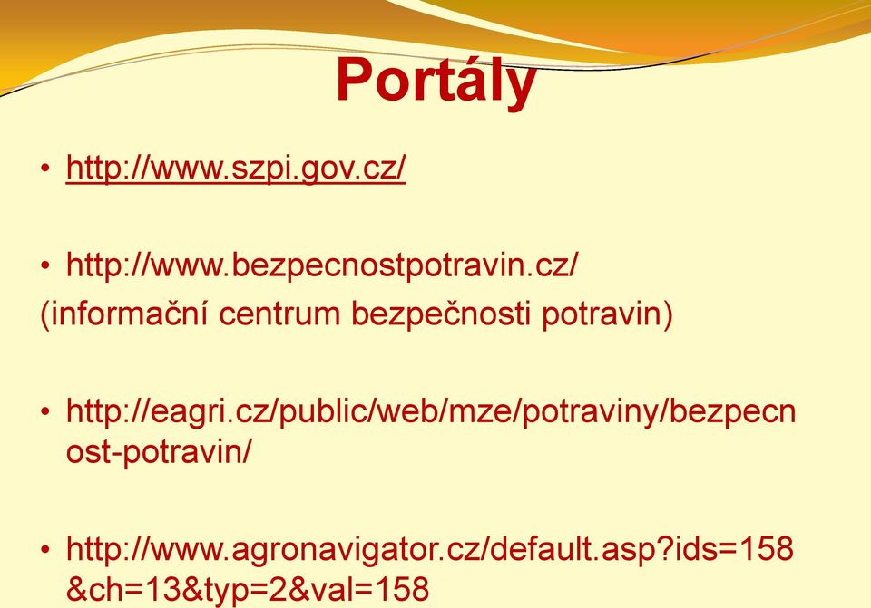 cz/ (informační centrum bezpečnosti potravin) http://eagri.