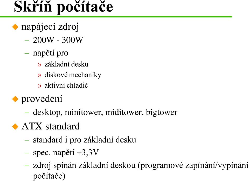 miditower, bigtower ATX standard standard i pro základní desku spec.