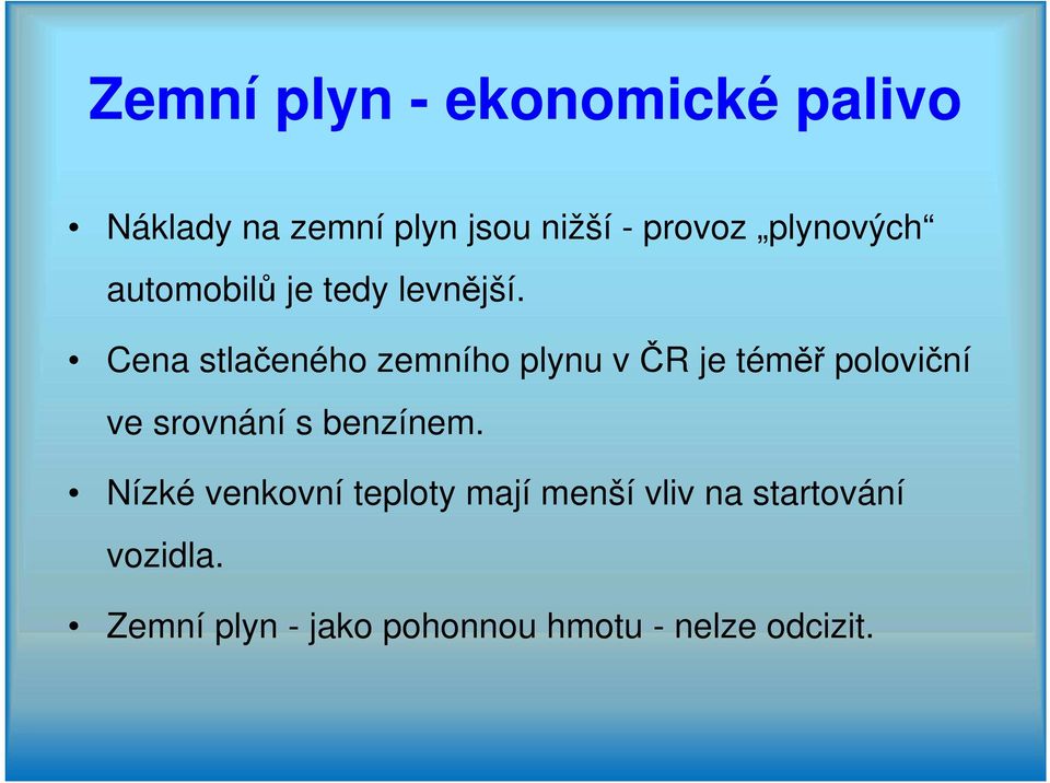 Cena stlačeného zemního plynu v ČR je téměř poloviční ve srovnání s