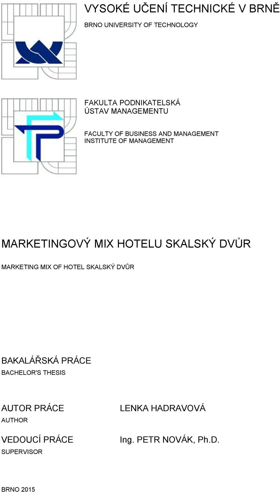 HOTELU SKALSKÝ DVŮR MARKETING MIX OF HOTEL SKALSKÝ DVŮR BAKALÁŘSKÁ PRÁCE BACHELOR'S