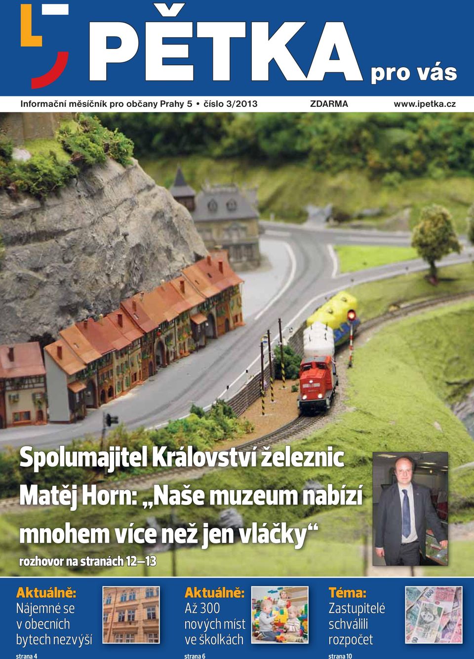 vláčky rozhovor na stranách 12 13 Aktuálně: Nájemné se v obecních bytech nezvýší strana 4