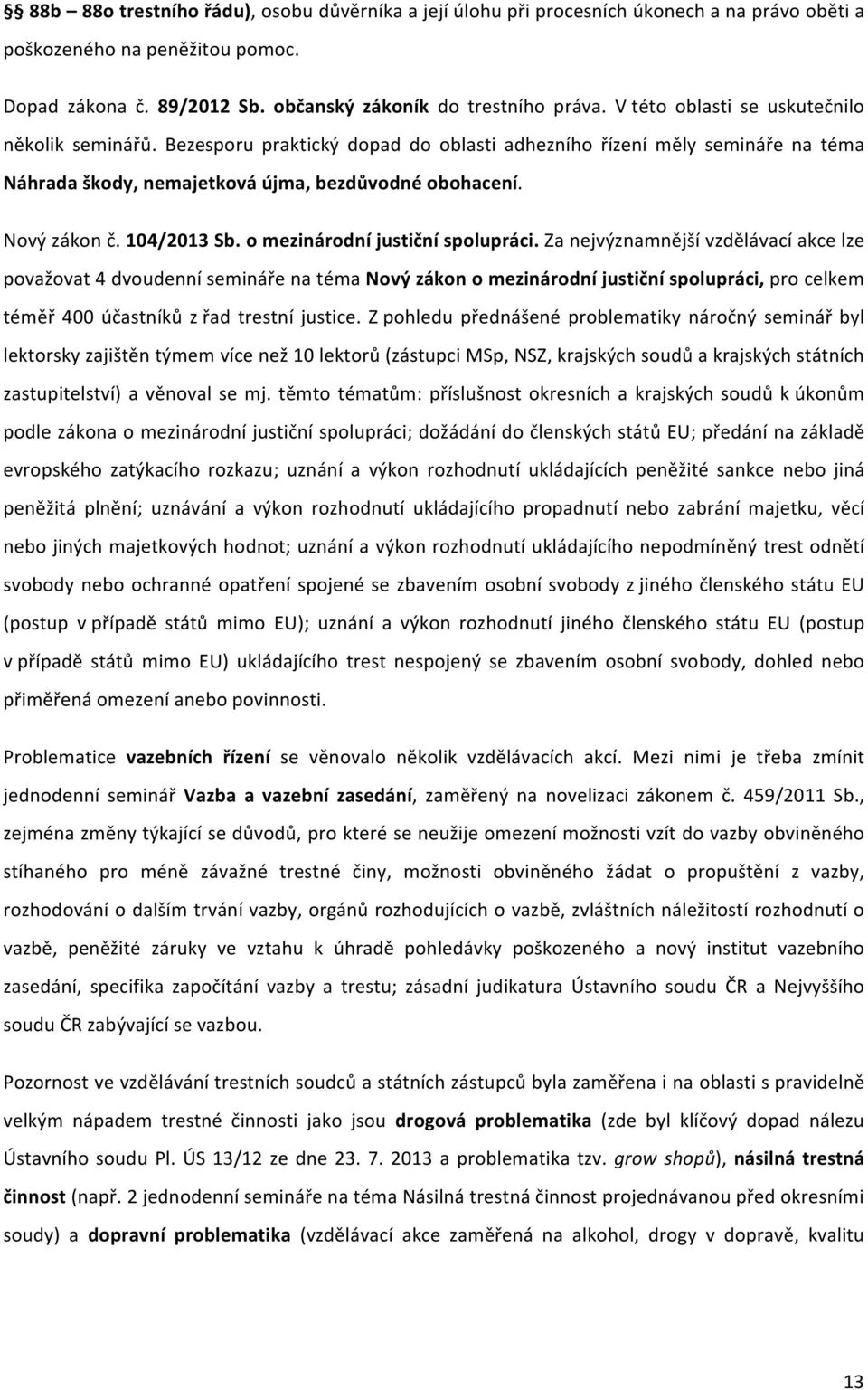 104/2013 Sb. o mezinárodní justiční spolupráci.