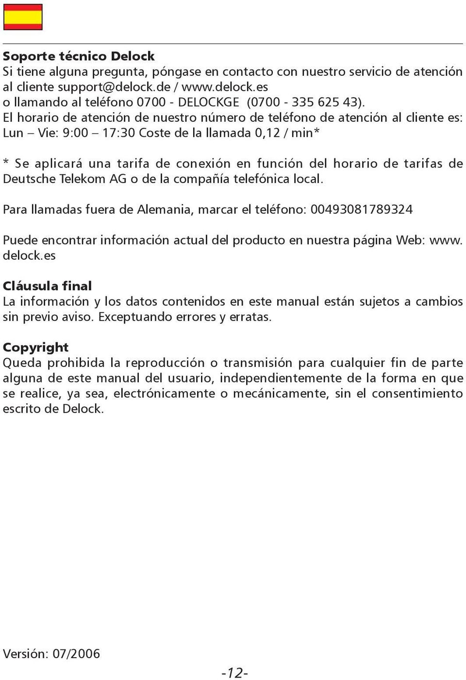 tarifas de Deutsche Telekom AG o de la compañía telefónica local.