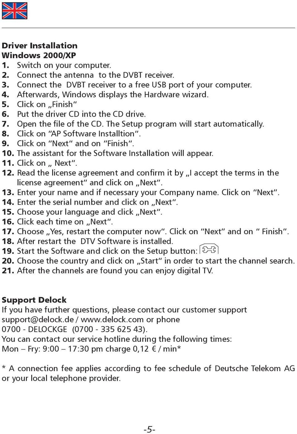 Click on AP Software Installtion. 9. Click on Next and on Finish. 10. The assistant for the Software Installation will appear. 11. Click on Next. 12.