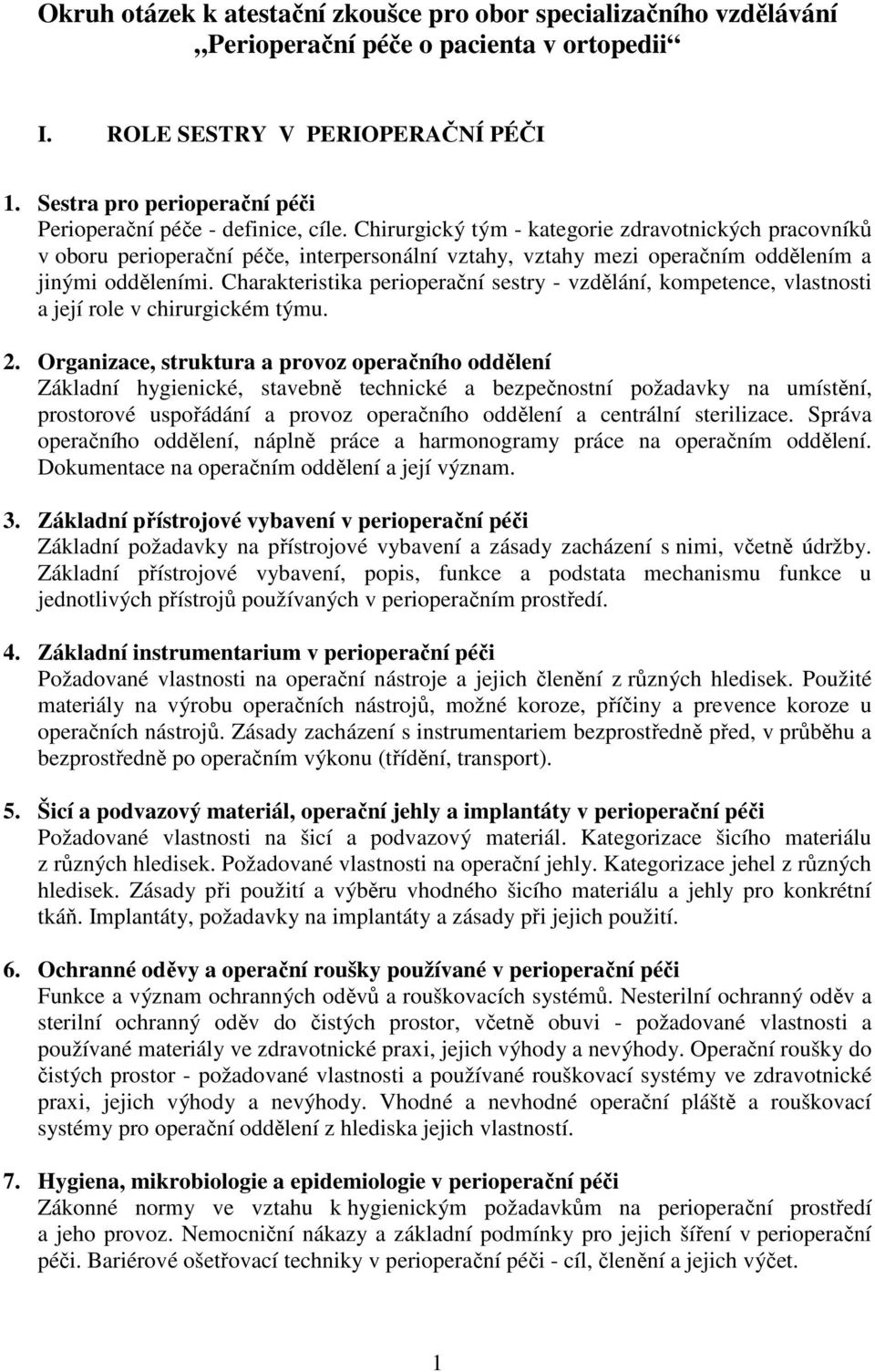 Chirurgický tým - kategorie zdravotnických pracovníků v oboru perioperační péče, interpersonální vztahy, vztahy mezi operačním oddělením a jinými odděleními.