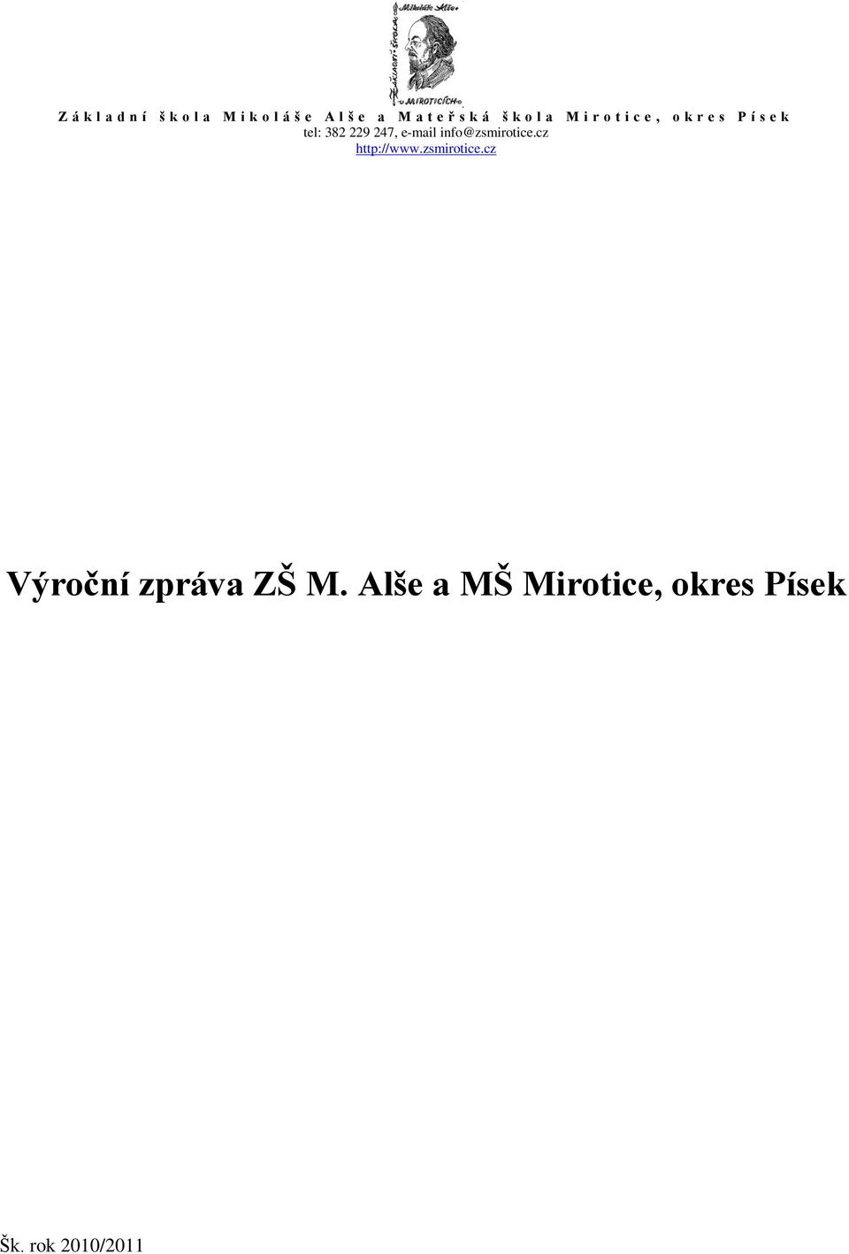 247, e-mail info@zsmirotice.cz http://www.zsmirotice.cz Výroční zpráva ZŠ M.