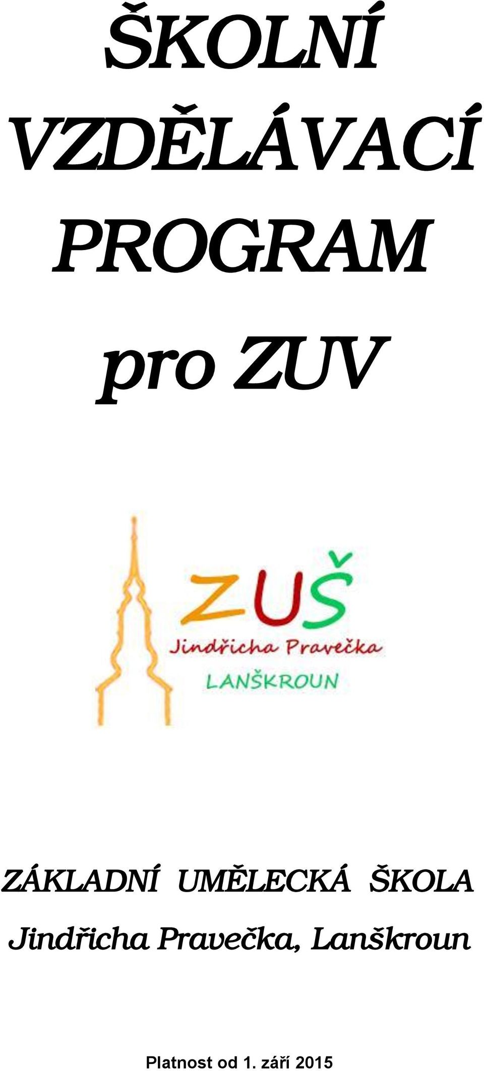 ŠKOLA Jindřicha Pravečka,