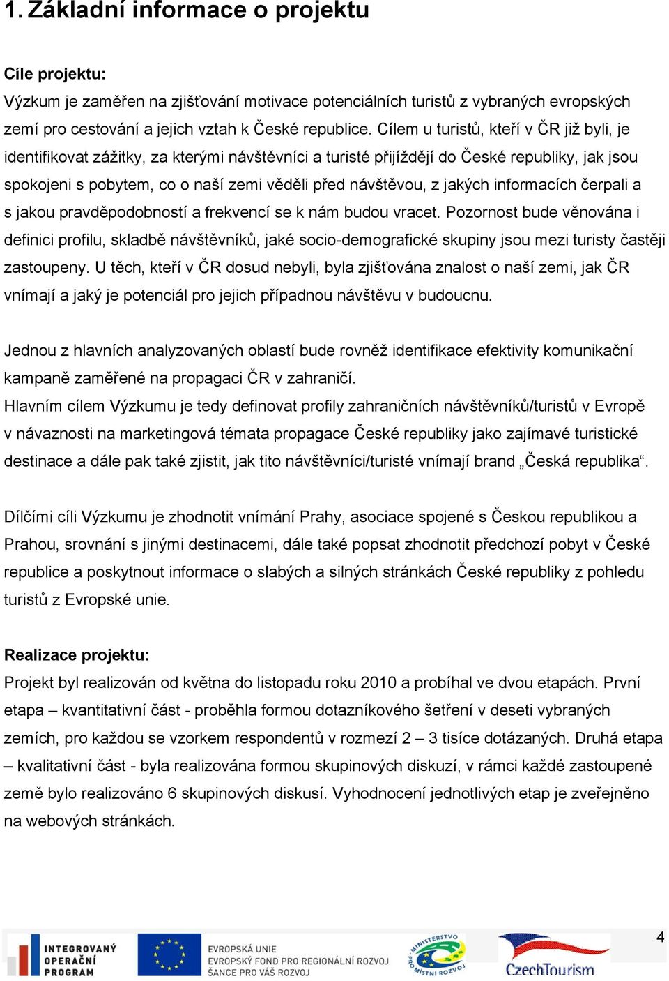jakých informacích čerpali a s jakou pravděpodobností a frekvencí se k nám budou vracet.