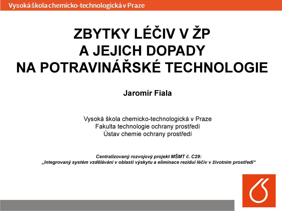 Ústav chemie ochrany prostředí Centralizovaný rozvojový projekt MŠMT č.