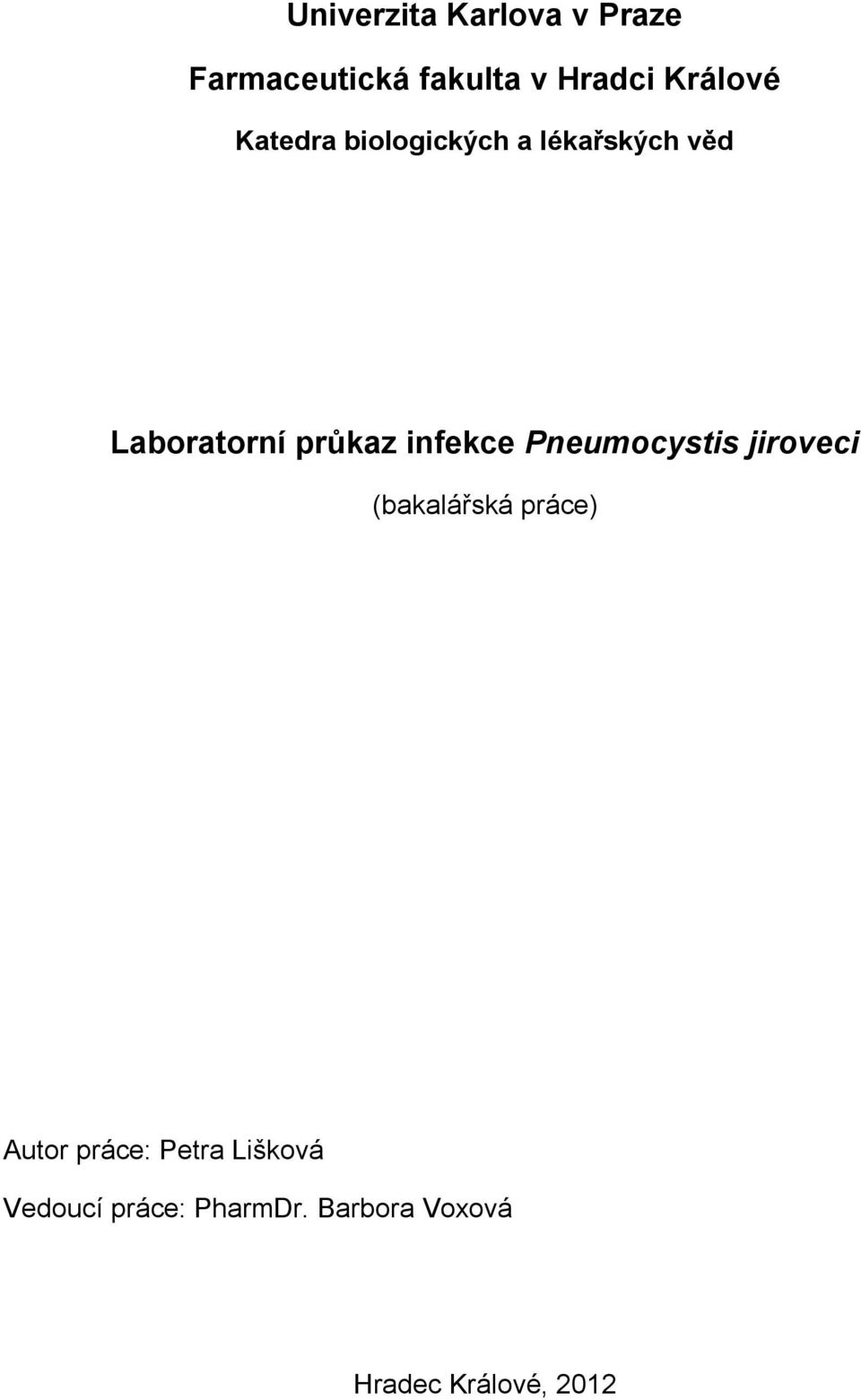 infekce Pneumocystis jiroveci (bakalářská práce) Autor práce:
