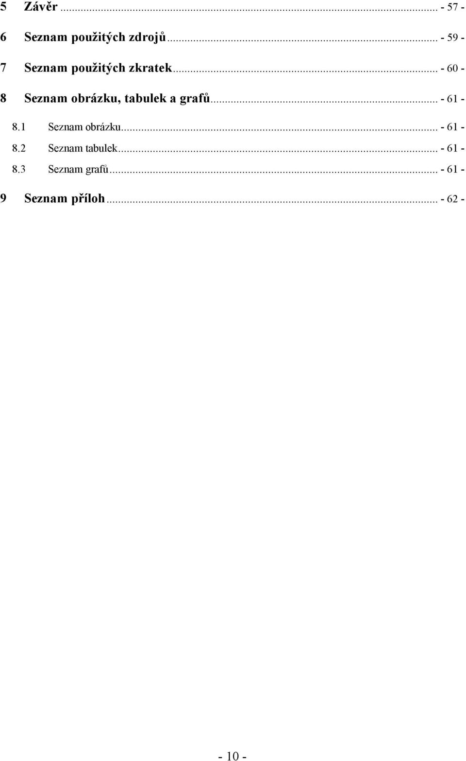 .. - 60-8 Seznam obrázku, tabulek a grafů... - 61-8.