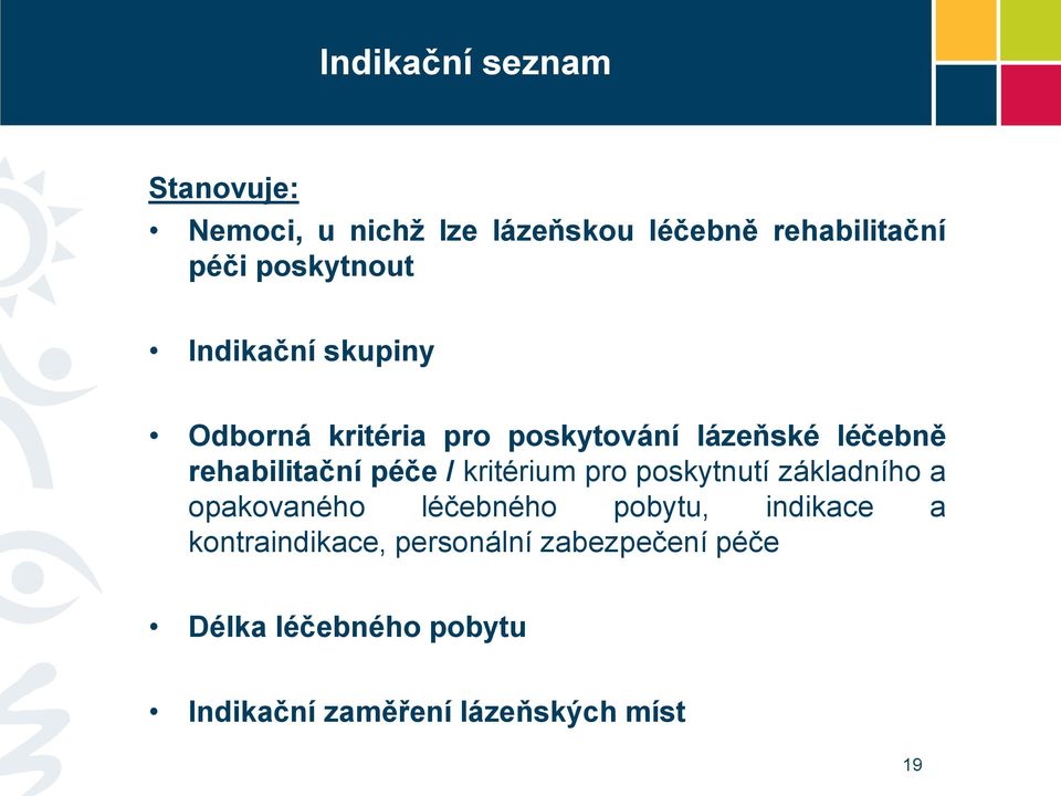 rehabilitační péče / kritérium pro poskytnutí základního a opakovaného léčebného pobytu,